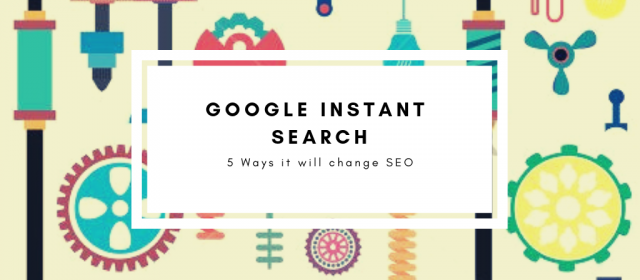 Five Ways Google Instant Search Will Change SEO