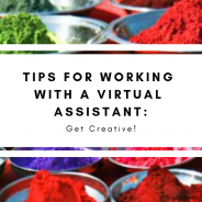 Tips for Working with a Virtual Assistant: Get Creative