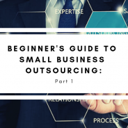 Beginner’s Guide to Small Business Outsourcing – Part 1