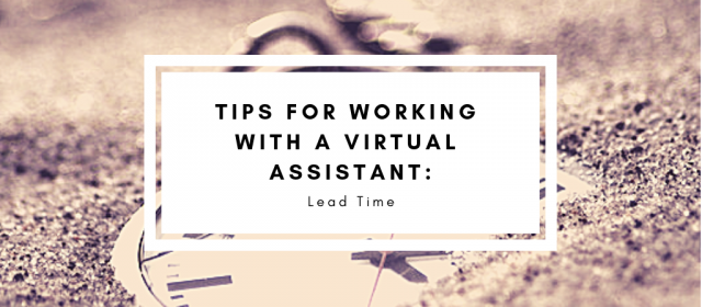 Tips for Working with a Virtual Assistant: Lead Time