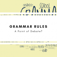 Grammar Rules, A Point of Debate?