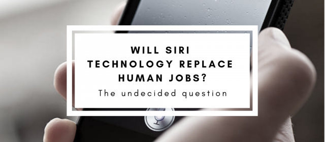 Will Siri Technology Replace Human Jobs?
