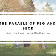 The Parable of Peg and Beck and the Long, Long Clothesline