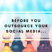Before You Outsource Your Social Media…