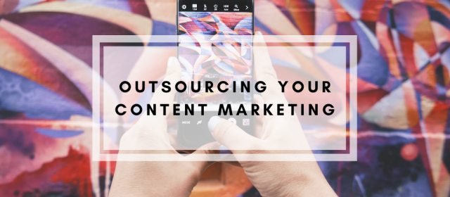 Outsourcing Your Content Marketing