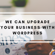 We Can Upgrade Your Business With WordPress