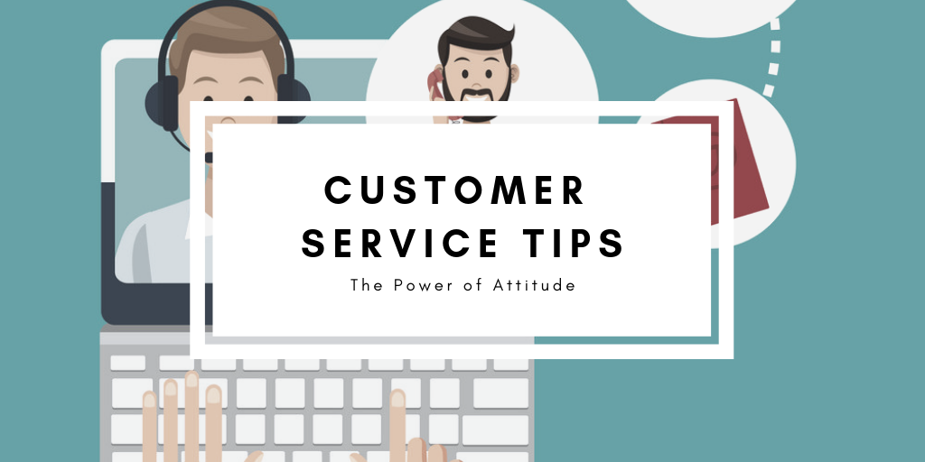 Customer Service Tips: The Power of Attitude - LongerDays