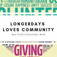 LongerDays Loves Community: Non-Profit/Volunteer Work