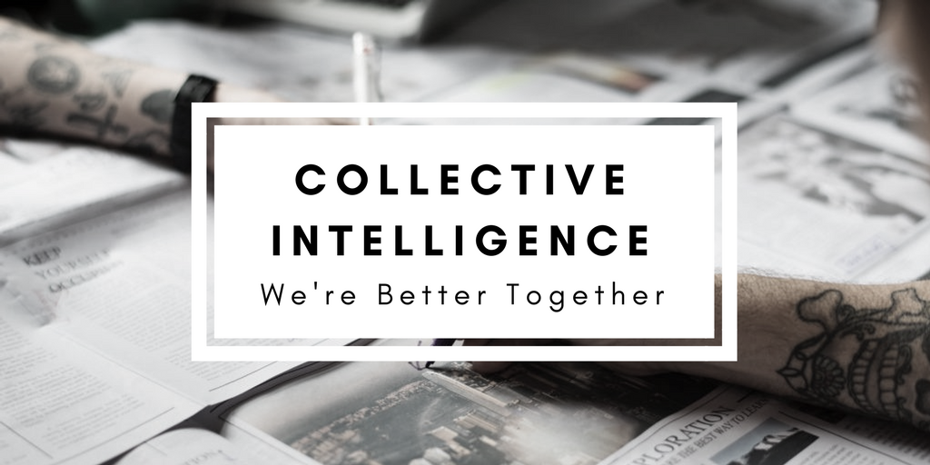 Collective Intelligence We're Better Together LongerDays