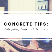 Concrete Tips for Delegating Projects Effectively