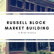 History of The Russell Block Market Building