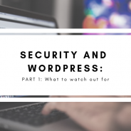 Security And WordPress, Part I: What To Watch Out For
