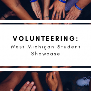 Volunteering for West Michigan Student Showcase