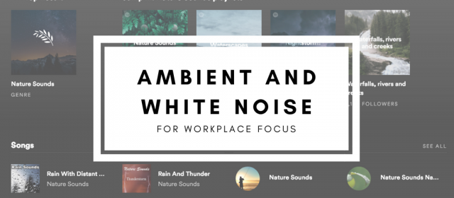Ambient and White Noise Options for Workplace Focus