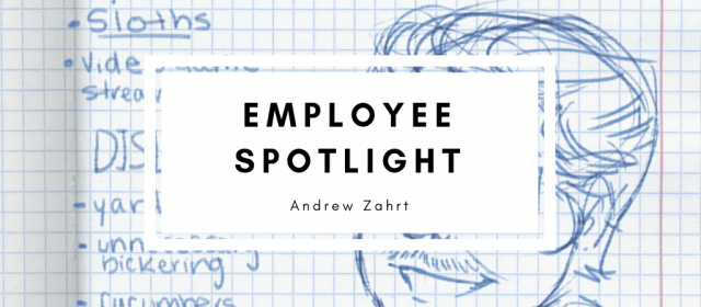 Employee Spotlight: Andrew Zahrt