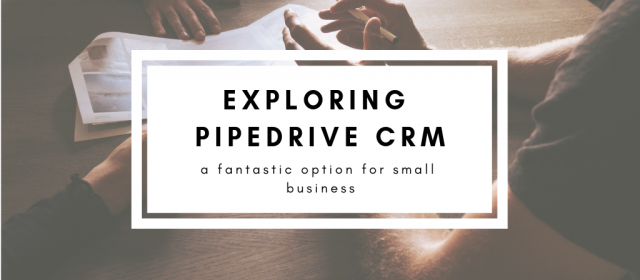 Exploring Pipedrive CRM