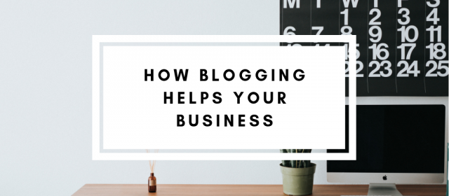 How Blogging Helps Your Business